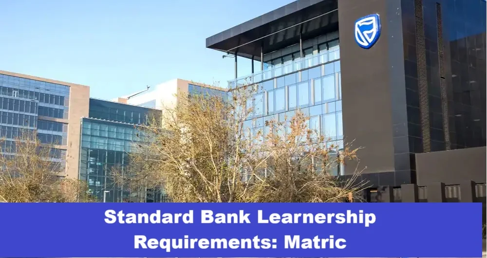 Standard Bank Learnership : calling South African with matric for Early careers programme